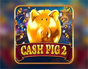 Cash Pig 2 Cash Pig 2