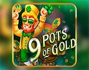 9 Pots of Gold 9 Pots of Gold