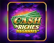 Cash `N Riches Megaways Cash `N Riches Megaways