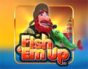 Fish `Em Up Fish `Em Up