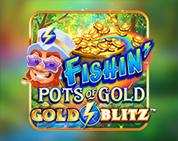 Fishin Pots of Gold Gold Blitz Fishin Pots of Gold Gold Blitz