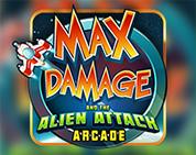 Max Damage and the Alien Attack Max Damage and the Alien Attack