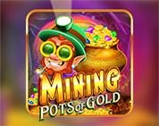Mining Pots Of Gold Mining Pots Of Gold