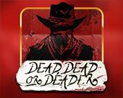 Dead, Dead, or Deader Dead, Dead, or Deader