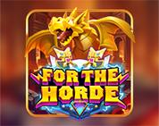 For The Horde For The Horde
