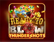Ready to Blow: Thundershots Ready to Blow: Thundershots