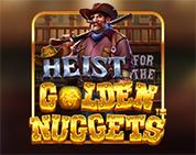 Heist for the Golden Nuggets Heist for the Golden Nuggets